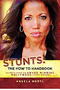 Stunts The How to Handbook Secrets from an Award Winning Hollywood Stunt Woman