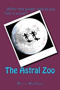 The Astral Zoo