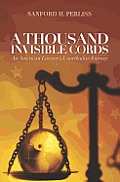A Thousand Invisible Cords: An American Lawyer's Unorthodox Journey