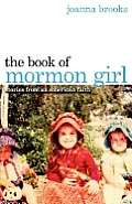 Book of Mormon Girl Stories from an American Faith
