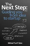 The Next Step: Guiding You from Idea to Startup