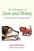 The Adventures of Sam and Penny: A New Home and Night Patrol