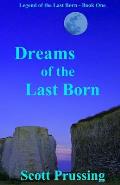 Dreams of the Last Born