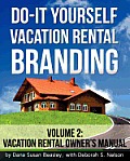 Do-it-Yourself Vacation Rental Branding: Vacation Rental Owner's Manual