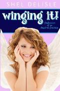 Winging It!: Confessions of an Angel In Training