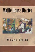 Waffle House Diaries