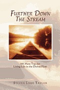 Further Down The Stream: 101 More Tips for Living Life in the Divine Flow