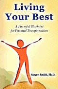 Living Your Best: A Powerful Blueprint for Personal Transformation