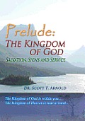 Prelude: The Kingdom of God - Salvation, Signs and Service