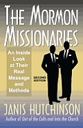 The Mormon Missionaries: An inside look at their real message and methods (Second Edition)