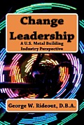Change Leadership: A U.S. Metal Building Industry Perspective