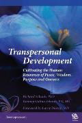 Transpersonal Development: Cultivating the Human Resources of Peace, Wisdom, Purpose and Oneness