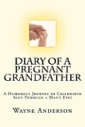 Diary of a Pregnant Grandfather
