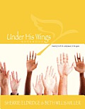 Under His Wings: Truths to Heal Adopted, Orphaned, and Waiting Children's Hearts