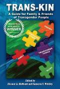 Trans Kin A Guide for Family & Friends of Transgender People
