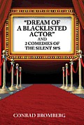 Dream Of A Blacklisted Actor And 2 Comedies Of The Silent 50's