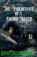 The Inheritance of a Swamp Witch: The Swamp Witch Series