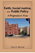 Faith, Social Justice, and Public Policy: A Progressive's View