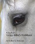 Riding Right Young Rider's Workbook: A Guide to Horses, Barns, and the Fun of Riding