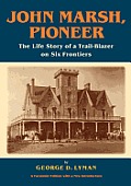 John Marsh, Pioneer: The Life Story of a Trail-Blazer on Six Frontiers