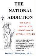 The National Addiction: Lies and Deception Disguised as Mental Health