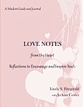 LOVE NOTES from the Heart: Reflections to Encourage and Inspire You!