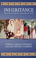 Inheritance: Discovering the Richness of Latino Family & Culture