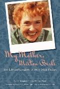 My Mother, Milton Berle: The Life and Laughter of Betty Mills Phillips