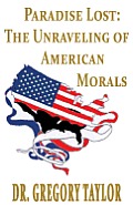 Paradise Lost: The Unraveling of American Morals