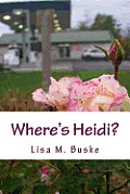 Where's Heidi?: One Sister's Journey