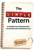 The Simple Pattern: A Straight-Forward Explanation of Institutionalism & Related Issues
