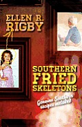 Southern Fried Skeletons: Genuine Southern Recipes Included