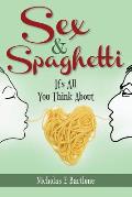 Sex & Spaghetti: It's All You Think About