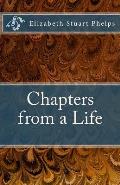 Chapters from a Life: Elizabeth Stuart Phelps