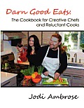 Darn Good Eats: The Cookbook for Creative Chefs and Reluctant Cooks: Black and white version