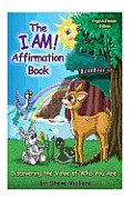 The I AM! Affirmation Book: Discovering The Value of Who You Are, English French: Discovering The Value of Who You Are