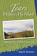 Tears Within My Heart: A Modern Day Psalms Collection
