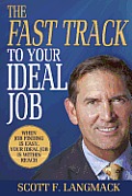 The Fast Track to Your Ideal Job: When job finding is easy, your ideal job is within reach