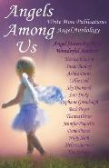 Angels Among Us: Write More Publications Angel Anthology