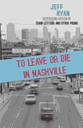 To Leave or Die in Nashville: Poems from a New England boy in the South