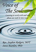 Voice of the Soul: Learning to Work with and Talk about Our Souls in New Ways