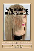 Wig Making Made Simple