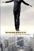 The Man Who Walked on Air & Other Tales of Innocence