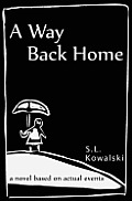A Way Back Home: a novel based on actual events