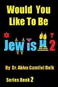 Would You Like To Be Jewish 2?