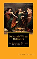Delectably Wicked Halloween: A Strong Spirit is Eternal