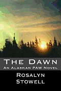 The Dawn: An Alaskan PAW Novel