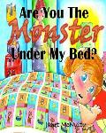 Are You The Monster Under My Bed?