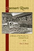 Spessart Roots: A History of the People of a German Forest