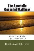 The Apostolic Gospel of Matthew: From The Holy Apostolic Bible